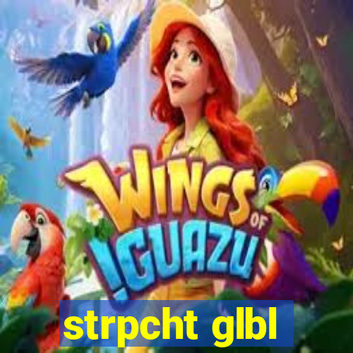 strpcht glbl