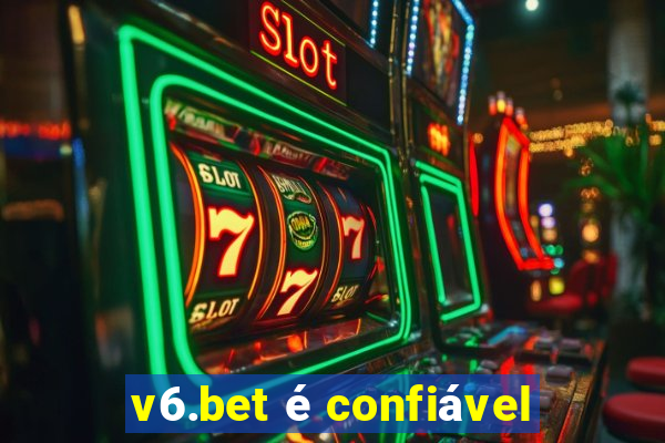 v6.bet é confiável