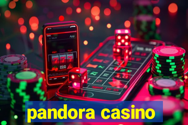 pandora casino