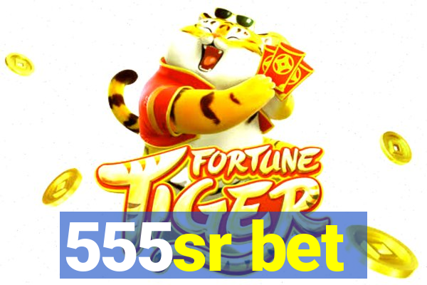 555sr bet