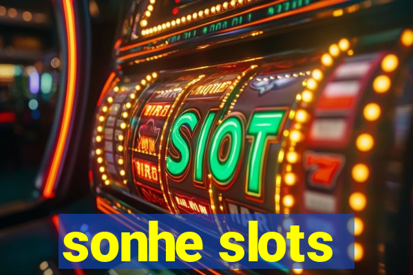 sonhe slots