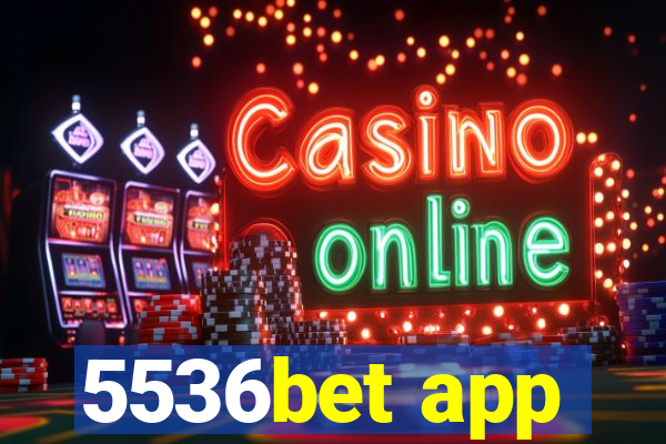 5536bet app