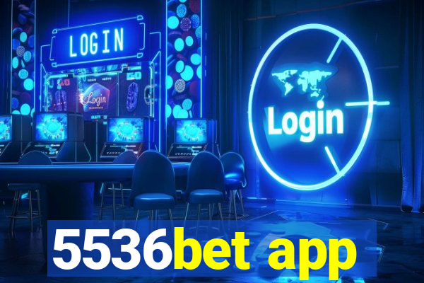 5536bet app