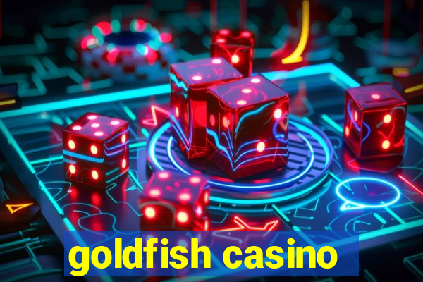 goldfish casino