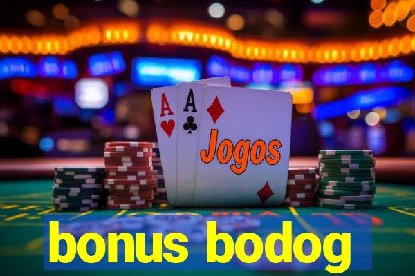 bonus bodog