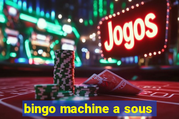 bingo machine a sous