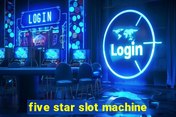 five star slot machine