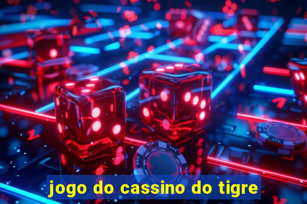 jogo do cassino do tigre