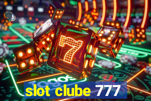 slot clube 777