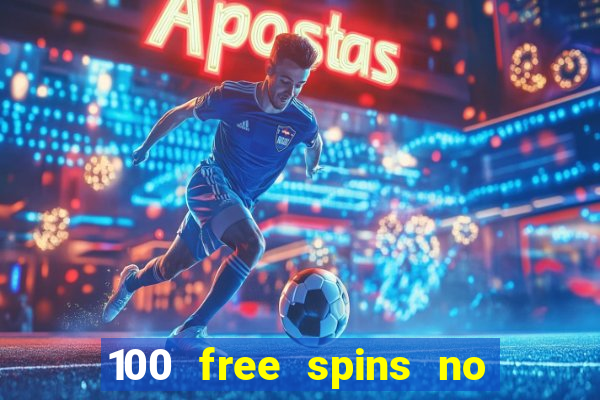 100 free spins no deposit at a uk casino