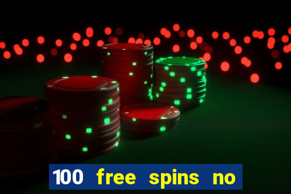 100 free spins no deposit at a uk casino