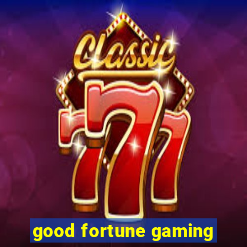 good fortune gaming