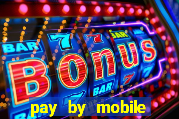 pay by mobile online casino