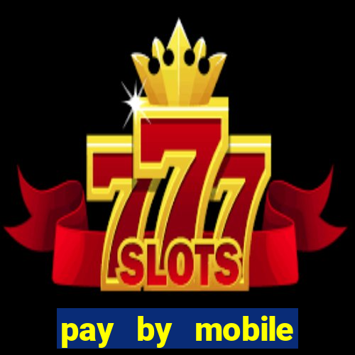 pay by mobile online casino