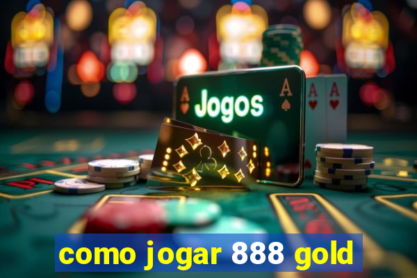 como jogar 888 gold