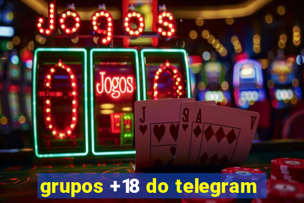 grupos +18 do telegram