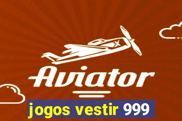 jogos vestir 999