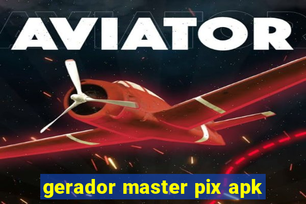 gerador master pix apk