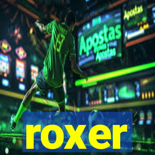 roxer