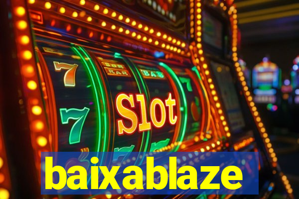 baixablaze