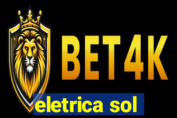 eletrica sol