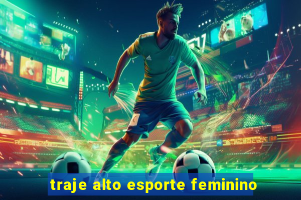 traje alto esporte feminino