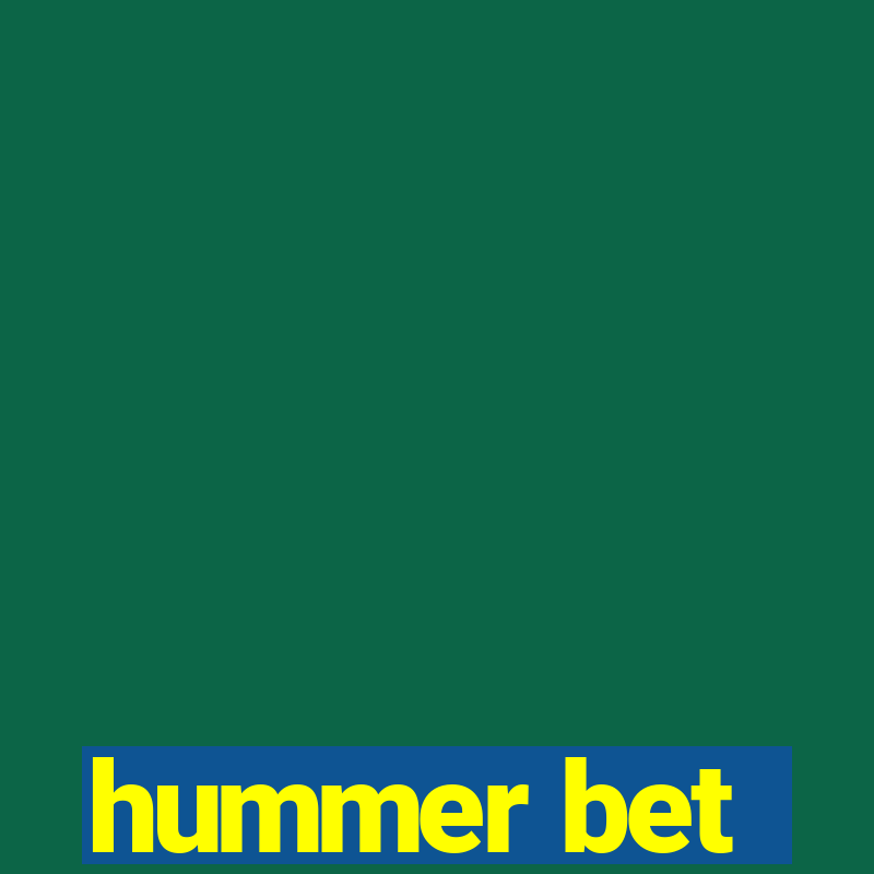 hummer bet