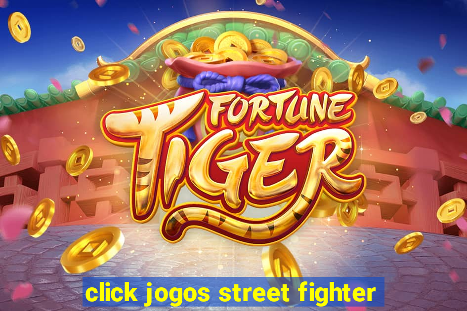 click jogos street fighter