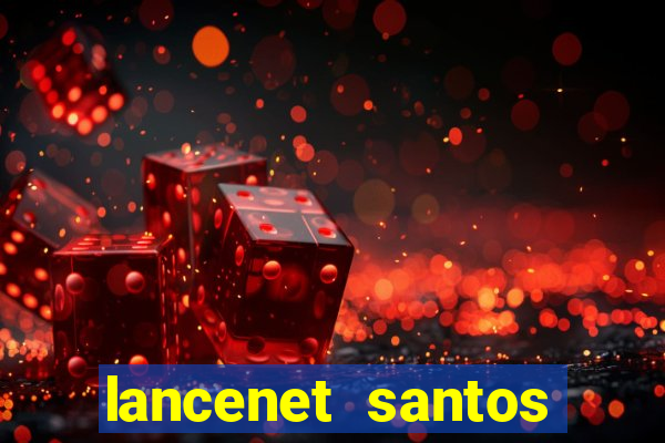 lancenet santos futebol clube