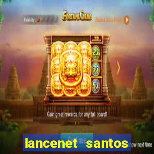 lancenet santos futebol clube