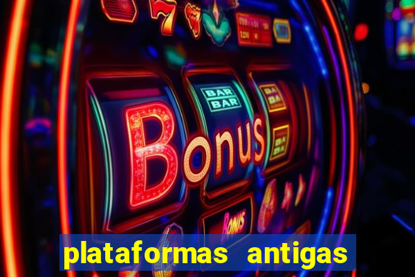 plataformas antigas de jogos slots