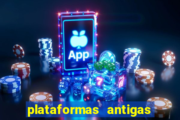 plataformas antigas de jogos slots