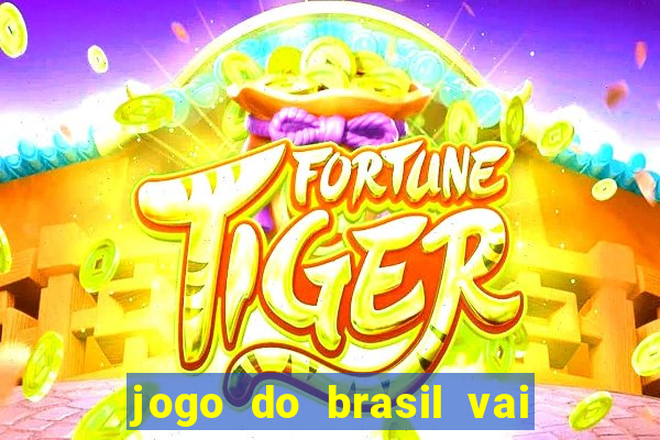 jogo do brasil vai passar na globo