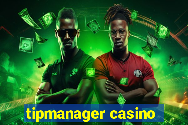 tipmanager casino