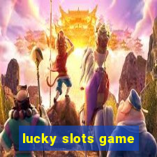 lucky slots game