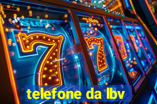 telefone da lbv