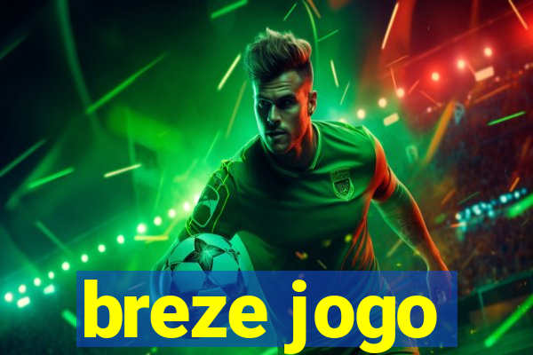 breze jogo