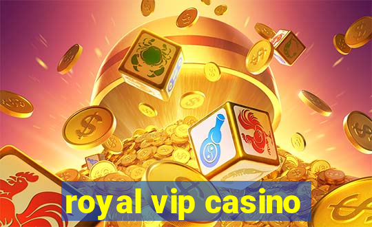 royal vip casino