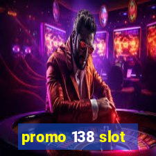 promo 138 slot