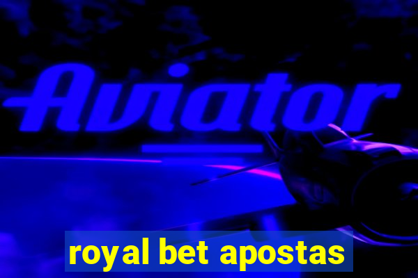 royal bet apostas