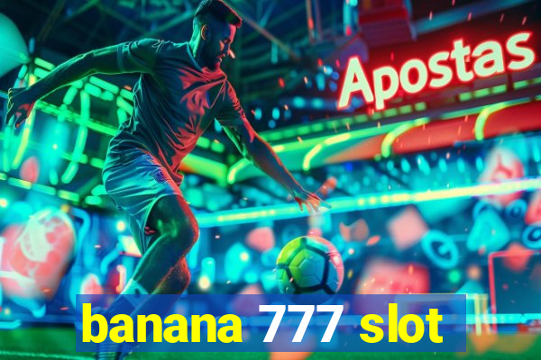 banana 777 slot