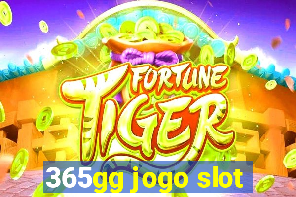 365gg jogo slot