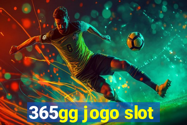 365gg jogo slot