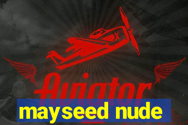 mayseed nude