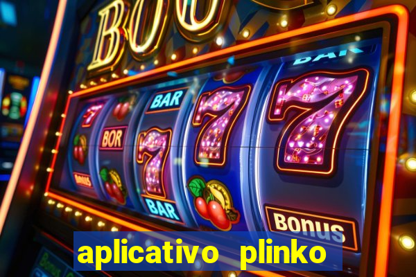 aplicativo plinko paga mesmo