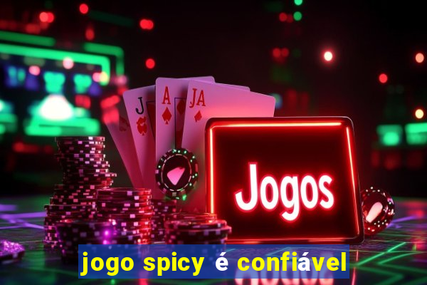 jogo spicy é confiável