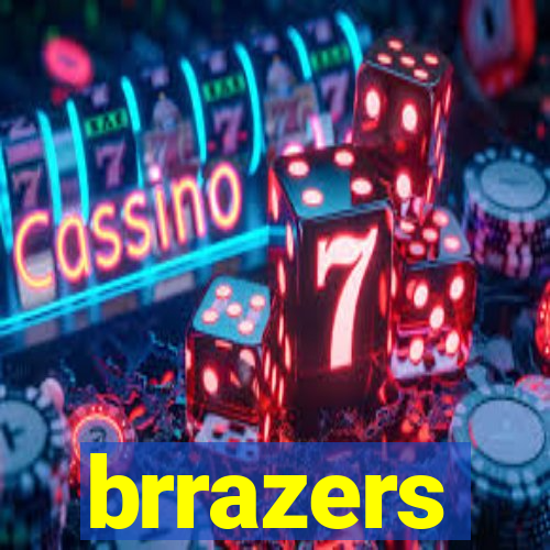 brrazers