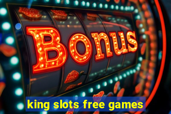 king slots free games