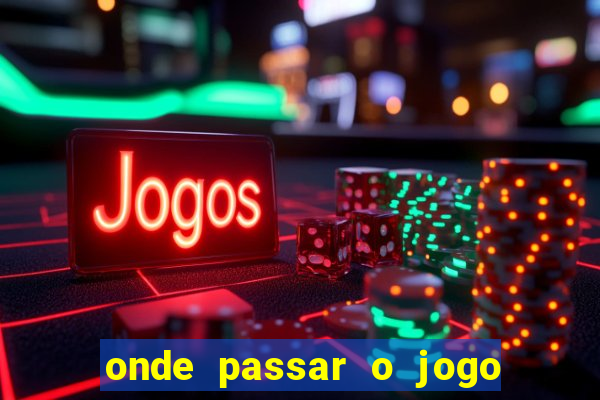 onde passar o jogo do brasil