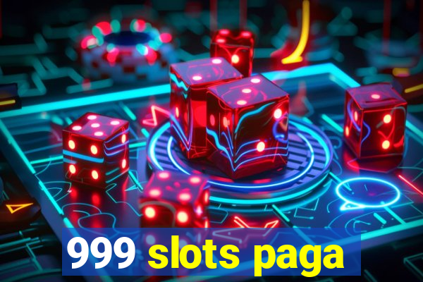 999 slots paga